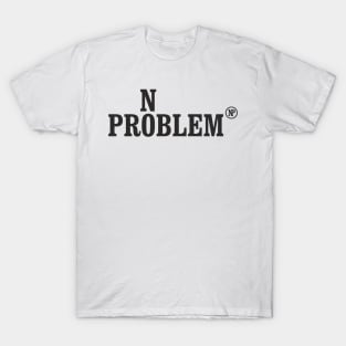 No Problem T-Shirt